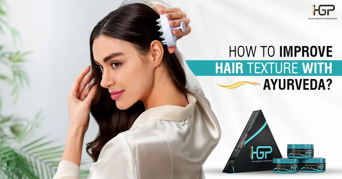 How to Improve Hair Texture with Ayurveda?